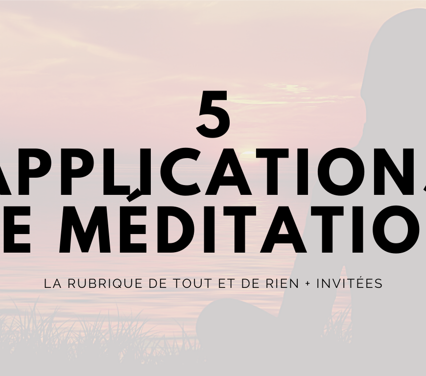 5 applications de méditation_la rubrique de tout et de rien